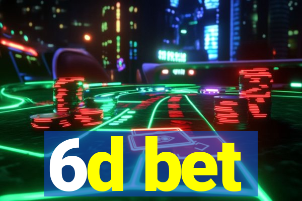 6d bet